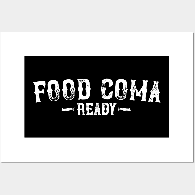 Food Coma Ready Wall Art by Blister